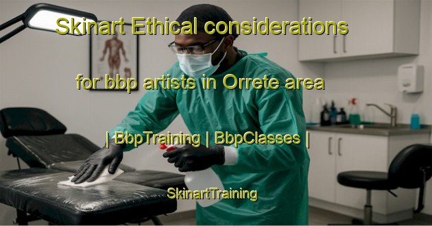 Skinart Ethical considerations for bbp artists in Orrete area | BbpTraining | BbpClasses | SkinartTraining-Panama